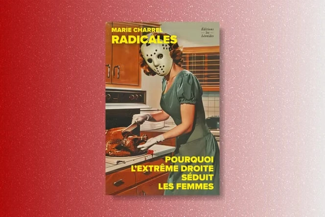 « Julie donnera peut-être sa voix au RN. Parce qu’elle n’en peut plus de penser à l’essence et au frigo à remplir » : « Radicales » raconte les électrices d’extrême droite